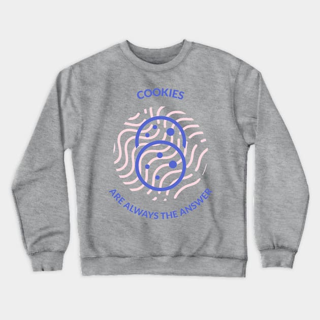 Cookies Are Always The Answer Crewneck Sweatshirt by Craft and Crumbles